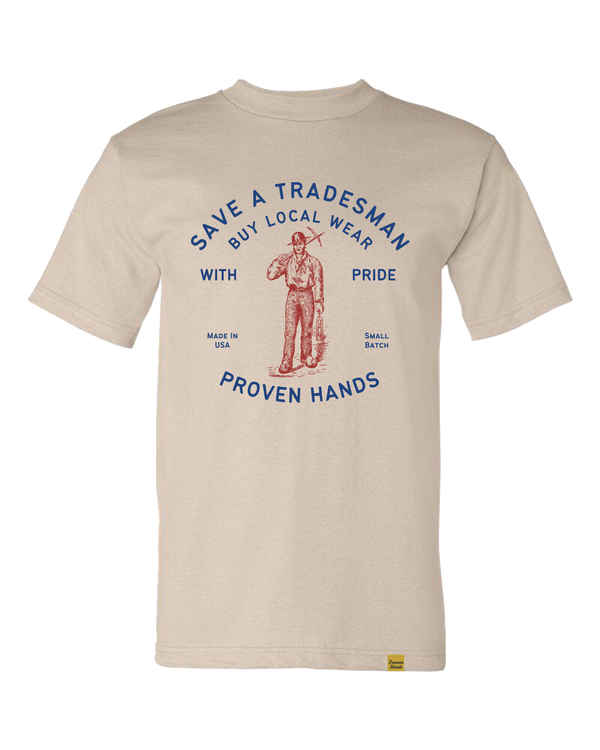Proven Hands 100% Made in USA Cotton Tee Shirt White. "Save a Tradesman Buy Local" Design. Everyday Wear.