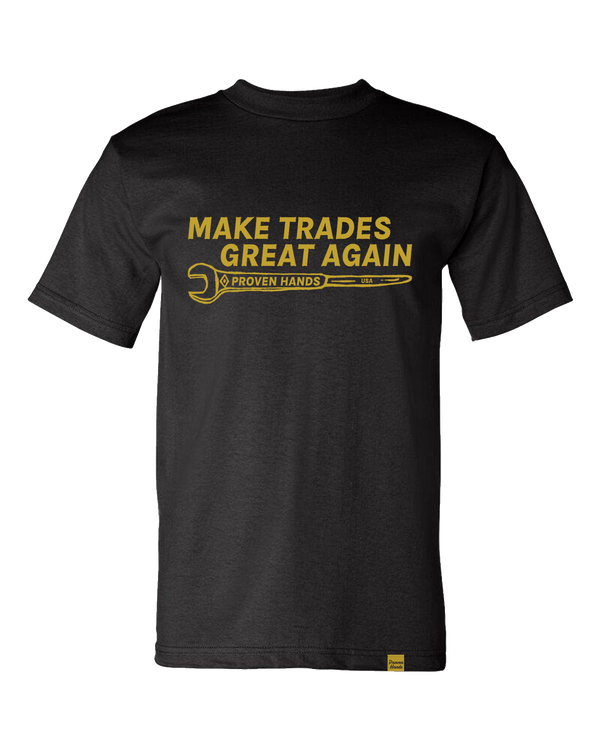 Proven Hands 100% Made in USA Cotton Tee Shirt Black. "Make Trades Great Again" Design. Everyday Wear.