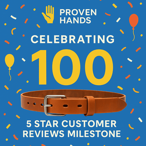 Celebrating 100 Verified 5-Star Reviews — Proven Hands™ USA-Made Belts Built to Last